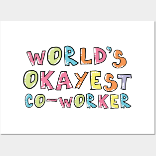 World's Okayest Co-Worker Gift Idea Posters and Art